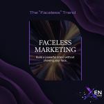 Faceless marketing